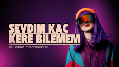 Elara Damaris Sevdim Kaç Kere Bilemem